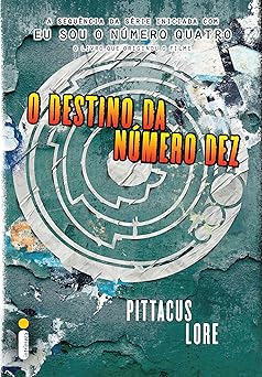 O destino da Numero Dez Pittacus Lore